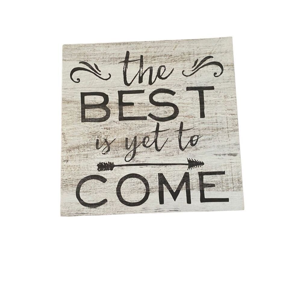 The Best Is Yet To Come Hanging Wall Art Home Decor Sign Photo Decoration